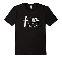 Bait - Cast - Wait - Repeat - T-Shirt