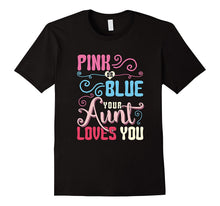 Pink or Blue Your Aunt Loves You Gender Reveal Party T Shirt