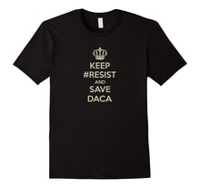 Keep #Resist and Save Daca Children Shirt