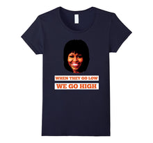 Michelle Obama When They Go Low T Shirt for Men and Women