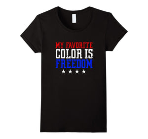 "My Favorite Color Is Freedom" T-Shirt | Patriotic Shirt