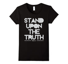 Stand Upon the Truth T-Shirt | Psalm Tee