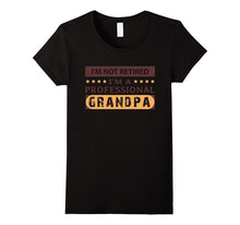 I'm Not Retired I'm a Professional Grandpa T Shirt