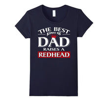 The Best Kind of Dad Raises a Redhead Shirt