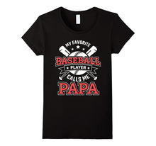 Funny My Favorite Baseball Player Calls Me Papa TShirt