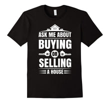 Ask Me About Buying or Selling a House Real Estate Agent Tee