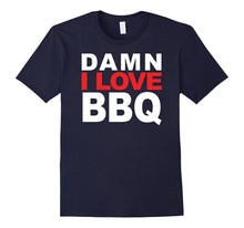 Damn I Love BBQ Foodie Graphics T-Shirt Tee