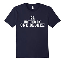 Hotter by One Degree Hilarious T-Shirt
