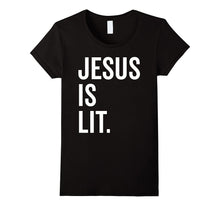 Jesus Is Lit T-Shirt Christian Man's Christian Woman's Gift
