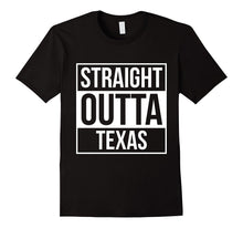 Straight Outta Texas T Shirts Tshirts Tees