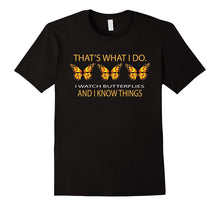 That's What I Do. I Watch Butterflies and I Know Things T-Sh