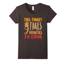 FUNNY THIS TURKEY TAKES 9 MONTHS TO COOK T-Shirt Maternity