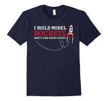 I Build Model Rockets T-Shirt, Funny Superpower Shirt