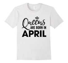 Queens Are Born in April !! Light White T-Shirt
