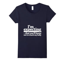 I'm Expecting That You'll Know Not to Touch My Belly T-Shirt