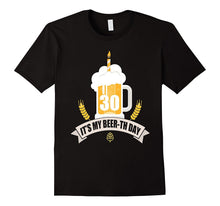 30th Birthday T-Shirt Its My Beer-Th Day Funny Beer Shirt