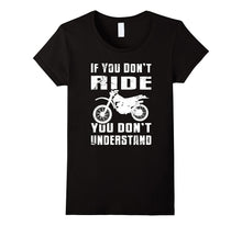 If You Don't Ride You Don't Understand Tshirt MX Moto Tee