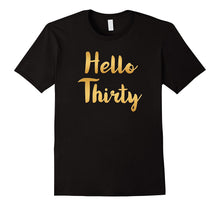 Hello Thirty 30 Years Old 30th Birthday Gift Ideas For
