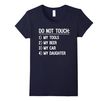 Do Not Touch My Tools, My Daughter - Dad Bday Gift