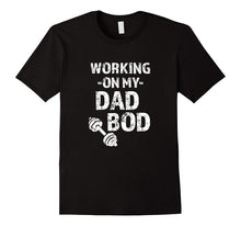 Mens Working on My Dad Bod Funny Shirt