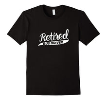 Retired Bus Driver Shirt Great Gift for Retiring Bus Driver