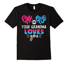Pink or Blue Your Grandma Loves You - Gender Reveal T-Shirt