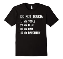 Do Not Touch My Tools, My Daughter - Dad Bday Gift