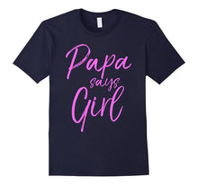 Papa Says Girl Shirt Cute Pink Gender Reveal Announcement