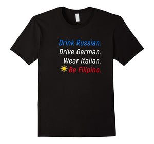 "Be Filipino" Philippines Filipino Funny Novelty T-Shirt