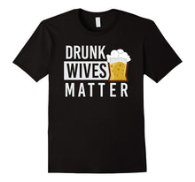 Drunk Wives Matter T-Shirt With Beer Glass Graphic
