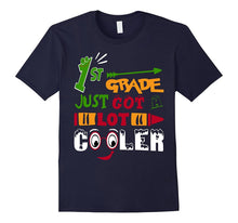 Back to School 1st Grade Just Got a Lot Cooler T Shirt
