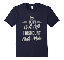 I Don't Fall Off I Dismount With Style Funny Horse T Shirt