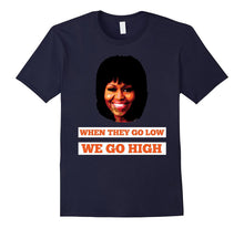 Michelle Obama When They Go Low T Shirt for Men and Women
