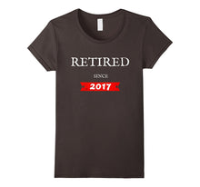 Retired Since 2017 Funny Retirement Gift T-Shirt