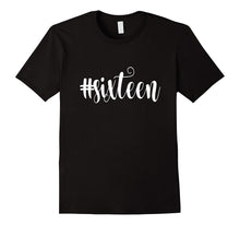 16th Birthday Shirt Gift Hashtag Milestone Sixteen 16