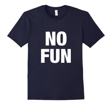 No Fun T-Shirts