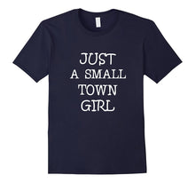 Just a Small Town Girl T-Shirt