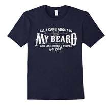 Mens Beard Shirt All I Care About Is My Beard T-Shirt