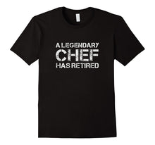 A Legendary Chef Has Retired Retirement T-Shirt Men Women