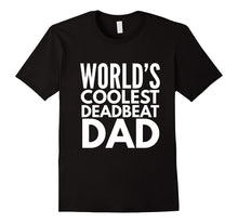 Mens World's Coolest Deadbeat Dad Funny Father's Tee