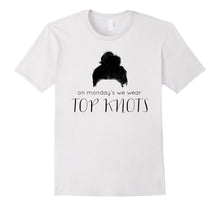On Mondays We Wear Top Knots Cute Fashion T-Shirt for Women