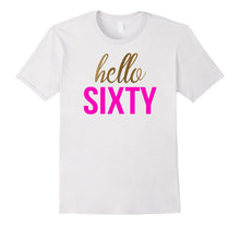 Hello Sixty Shirt 60th Birthday Shirt