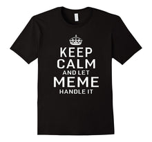 Keep Calm and Let Meme Handle It Grandma Gift T-Shirt Women