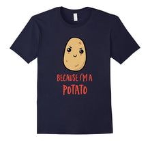 Because I'm a Potato Cute Kawaii Potato T-Shirt