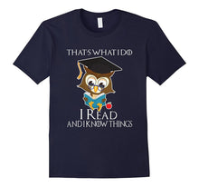 That's What I Do I Read and I Know Things T-Shirt