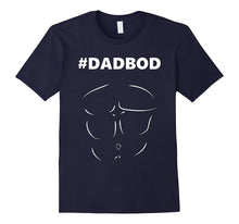 Mens Dad Bod Shirt for Men - #DADBOD With a Six Pack!