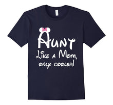 Aunt Like a Mom Only Cooler Shirt