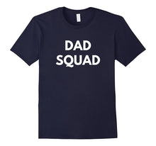Dad Squad T-Shirt - Fathers Day Shirts
