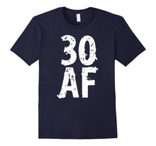 30 AF Birthday Men and Womens T Shirt
