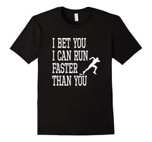 I Bet You I Can Run Faster Than You Funny Track T-Shirt